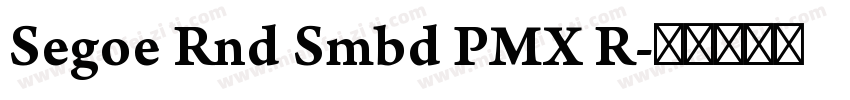 Segoe Rnd Smbd PMX R字体转换